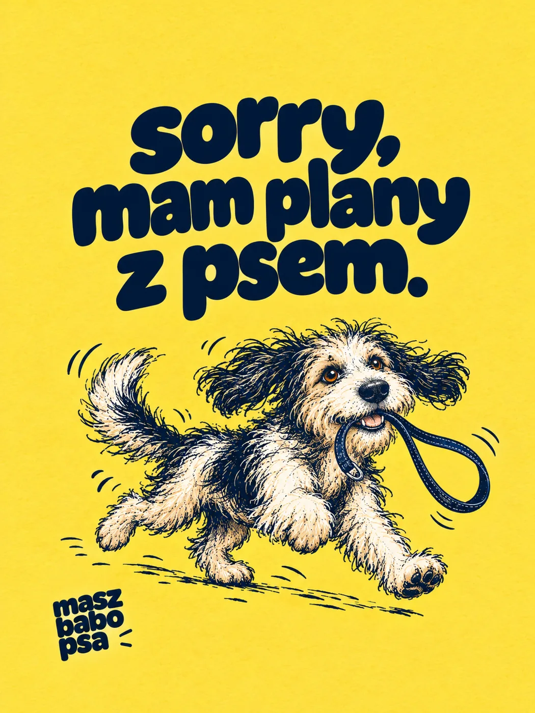 Plakat: sorry, mam plany z psem